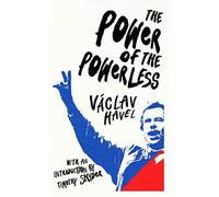 The Power of the Powerless by Vaclav Havel