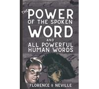 The Power Of The Spoken Word And All Powerful Human Words: Florence & Neville