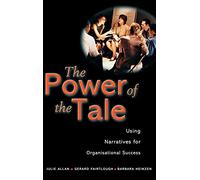 The Power of the Tale: Using Narratives for Organisational Success
