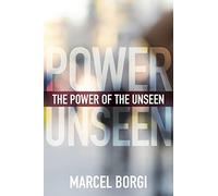 The Power Of The Unseen