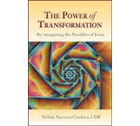 The Power of Transformation: Re-imagining the Parables of Jesus