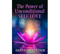 The Power of Unconditional Self-Love