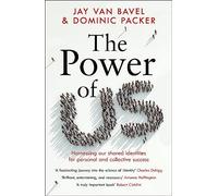 The Power of Us: Harnessing Our Shared Identities for Personal and Collective Success