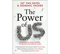 The Power of Us : Harnessing Our Shared Identities for Personal and Collective Success