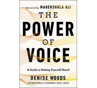 The Power of Voice: A Guide to Making Yourself Heard