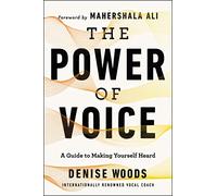The Power of Voice: A Guide to Making Yourself Heard