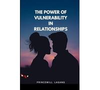 The Power of Vulnerability in Relationships