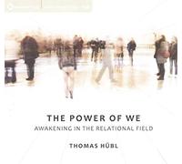 [The Power of We: Awakening in the Relational Field] (By: Thomas Hübl) [published: December, 2014]