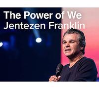 The Power of We with Jentezen Franklin