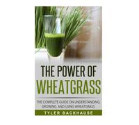 The Power of Wheatgrass