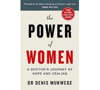 The Power of Women: A doctor's journey of hope and healing