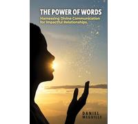 The Power of Words: Harnessing Divine Communication for Impactful Relationships