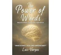 The Power of Words Neuroscience Faith and Experience