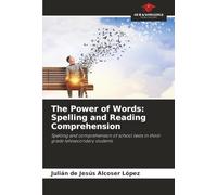 The Power of Words: Spelling and Reading Comprehension: Spelling and comprehension of school texts in third-grade telesecondary students