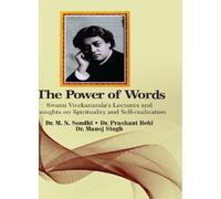 The Power of Words : Swami Vivekananda's Lectures And Thoughts On Spirituality And Self-Realization