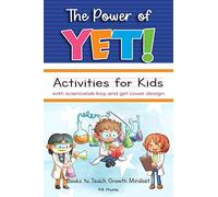 The Power of Yet! Activities for Kids with Sciencelab Boy and Girl Cover Design: Books to Teach Growth Mindset