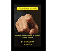 The Power of You: Becoming Aware. Creating in Stillness. Living in Rhythm.