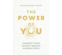 The Power of You Michele Knight-Waite Hardback John Murray Press
