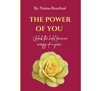 The Power Of You: Unlock The Halal Feminine Energy of a Queen