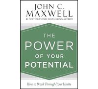 The Power of Your Potential : How to Break Through Your Limits