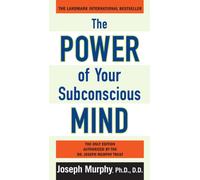 The Power of Your Subconscious Mind