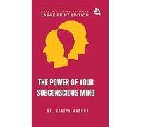 The Power of Your Subconscious Mind