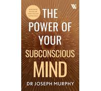 The Power of Your Subconscious Mind