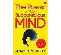 The Power of Your Subconscious Mind