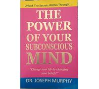 The Power of Your Subconscious Mind