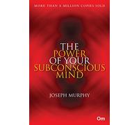 The Power of Your Subconscious Mind