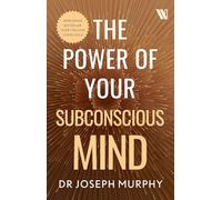 The Power of Your Subconscious Mind