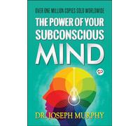 The Power of Your Subconscious Mind