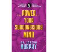 The Power of Your Subconscious Mind: Complete and Original Signature Edition