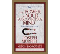 The Power of Your Subconscious Mind (Condensed Classics) : The Original Classic