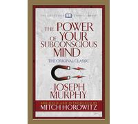 The Power of Your Subconscious Mind (Condensed Classics): The Original Classic (Condensed Classics Library)
