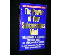 The Power of Your Subconscious Mind: One of the Most Powerful Self-Help Guides Ever Written!