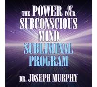 The Power of Your Subconscious Mind Subliminal Program