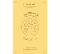 The Power of Your Thoughts: A Guided Journal for Self-Empowerment – Hay House