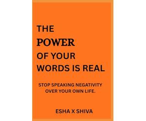 The Power of Your Words is Real : Stop Speaking Negativity Over Your Own Life