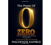 The Power of Zero: How Your Emptiness Unlocks God's Infinite Supply