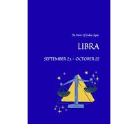 THE POWER OF ZODIAC SIGNS LIBRA SEPTEMBER 23 - OCTOBER 22: Positive Motivational And Inspirational Notebook