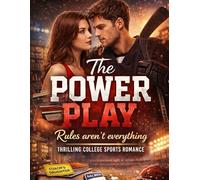 The Power Play - Rules aren't everything: Thrilling college sports romance