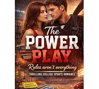 The Power Play - Rules aren't everything: Thrilling college sports romance