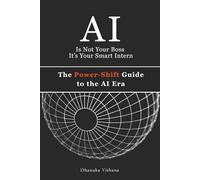 The Power Shift Guide to the AI Era: AI is not your boss, It’s your smart intern