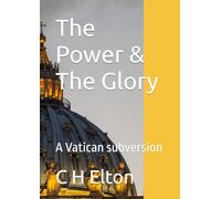 The Power & The Glory: A Vatican subversion