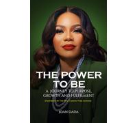The Power to Be: A Journey to Purpose, Growth, and Fulfilment