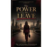 The Power to Leave: Calm is the Strategy (The Power to Leave Series)