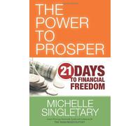 The Power to Prosper: 21 Days to Financial Freedom