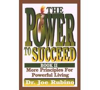 The Power to Succeed: More Principles for Powerful Living: 2