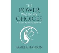 The Power Was In My Choices: Choose Again My Beloved
